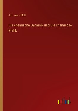 Die chemische Dynamik und Die chemische Statik