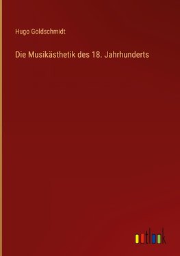 Die Musikästhetik des 18. Jahrhunderts