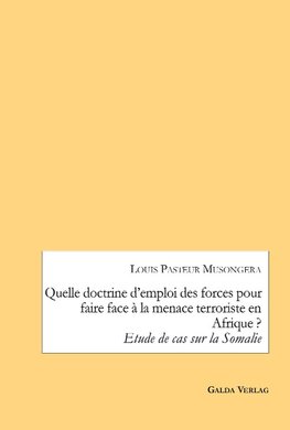 Quelle doctrine d¿emploi des forces pour faire face à la menace terroriste en Afrique ?