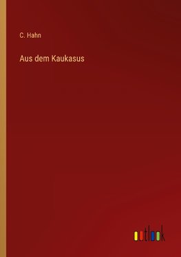 Aus dem Kaukasus