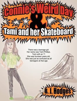 Connie's Weird Day & Tami and her Skateboard