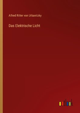 Das Elektrische Licht