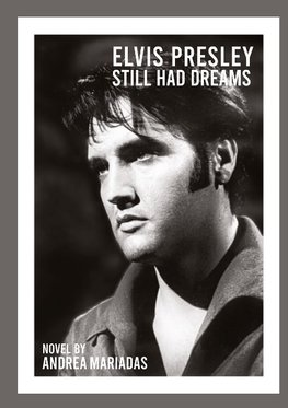 Elvis Presley still had dreams