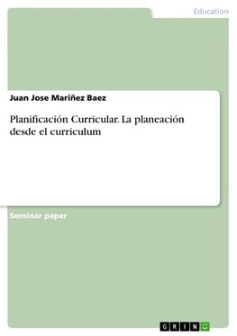 Planificación Curricular. La planeación desde el curriculum