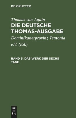 Die deutsche Thomas-Ausgabe, Band 5, Das Werk der sechs Tage