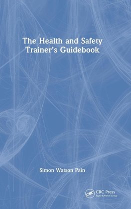 The Health and Safety Trainer's Guidebook