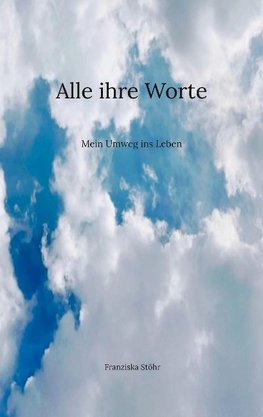 Alle ihre Worte