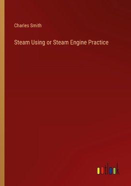 Steam Using or Steam Engine Practice