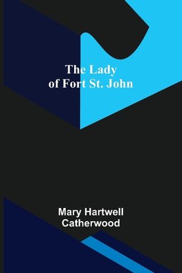 The Lady of Fort St. John