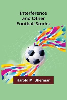 Interference and Other Football Stories