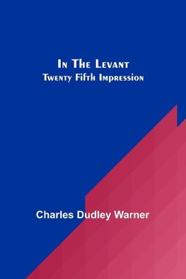 In The Levant; Twenty Fifth Impression