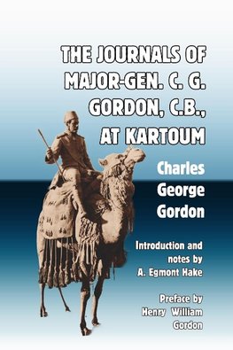 The Journals of Major-Gen. C. G. Gordon, C.B., At Kartoum