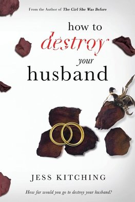 How To Destroy Your Husband