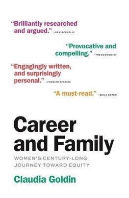 Career and Family: Women's Century-Long Journey Toward Equity