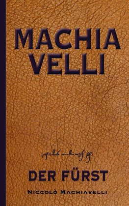 Machiavelli: Der Fürst