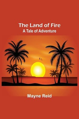 The Land of Fire