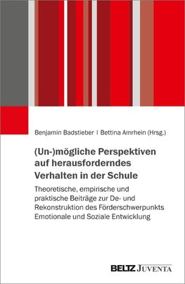 (Un-)mögliche Perspektiven auf herausforderndes Verhalten in der Schule