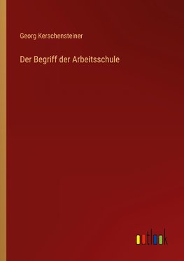 Der Begriff der Arbeitsschule