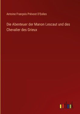 Die Abenteuer der Manon Lescaut und des Chevalier des Grieux