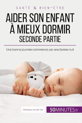 Aider son enfant à mieux dormir - Seconde partie