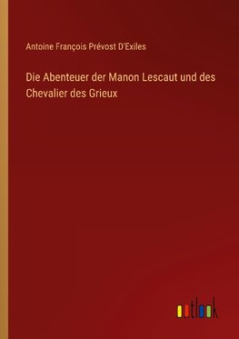 Die Abenteuer der Manon Lescaut und des Chevalier des Grieux