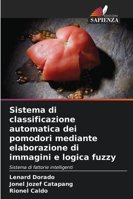 Sistema di classificazione automatica dei pomodori mediante elaborazione di immagini e logica fuzzy