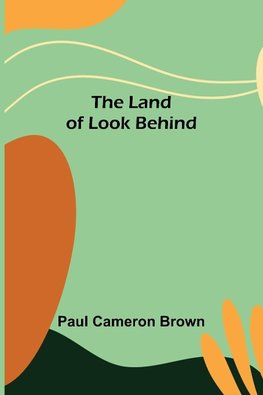 The Land of Look Behind