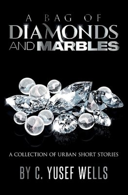 A BAG OF DIAMONDS AND MARBLES