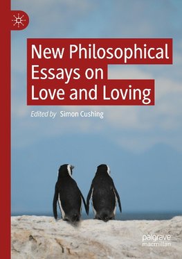 New Philosophical Essays on Love and Loving