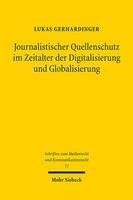 Journalistischer Quellenschutz im Zeitalter der Digitalisierung und Globalisierung