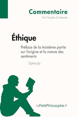 Éthique de Spinoza - Préface de la troisième partie sur l'origine et la nature des sentiments (Commentaire)