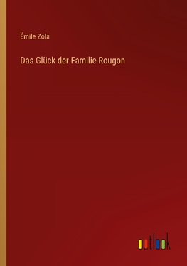 Das Glück der Familie Rougon