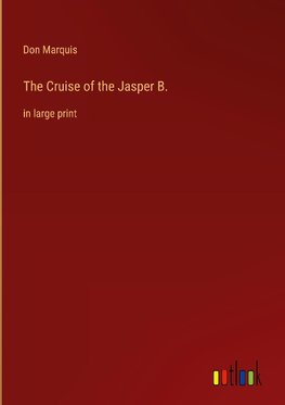 The Cruise of the Jasper B.