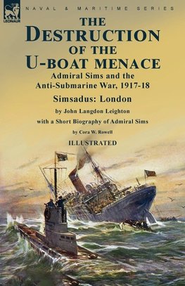 The Destruction of the U-Boat Menace