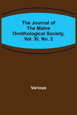 The Journal of the Maine Ornithological Society, Vol. XI. No. 2