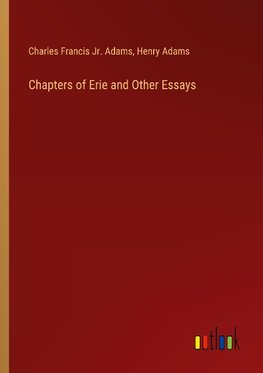 Chapters of Erie and Other Essays