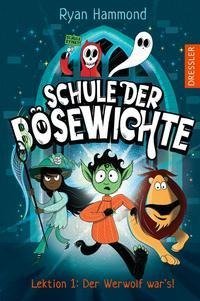 Schule der Bösewichte 1. Lektion 1: Der Werwolf war's!