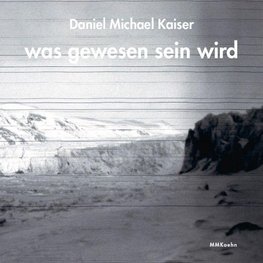 Daniel Michael Kaiser: was gewesen sein wird