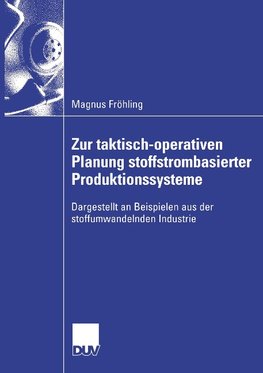 Zur taktisch-operativen Planung stoffstrombasierter Produktionssysteme