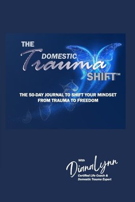 The Domestic Trauma Shift 50-Day Journal