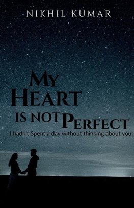 MY HEART IS NOT PERFECT