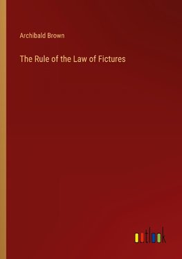 The Rule of the Law of Fictures