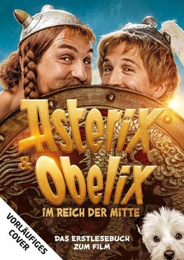 Asterix und Obelix im Reich der Mitte - das Erstlesebuch zum Film mit vielen Filmfotos