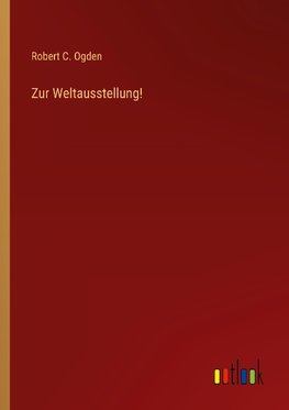 Zur Weltausstellung!