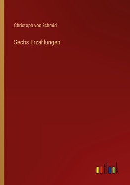 Sechs Erzählungen