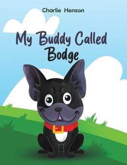 My Buddy Called Bodge