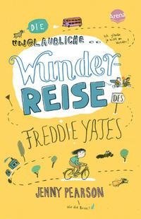 Die unglaubliche Wunderreise des Freddie Yates