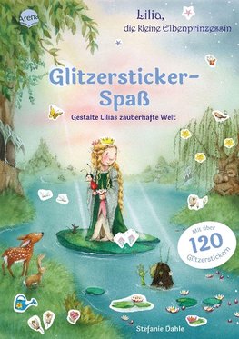 Lilia, die kleine Elbenprinzessin. Glitzersticker-Spaß. Gestalte Lilias zauberhafte Welt