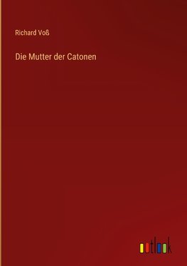 Die Mutter der Catonen