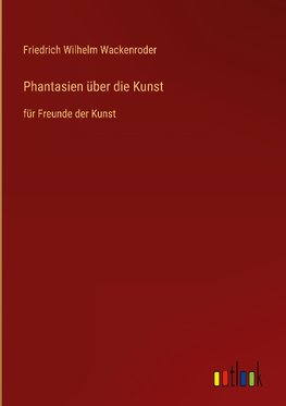 Phantasien über die Kunst